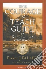The Courage to Teach Guide for Reflection and Renewal