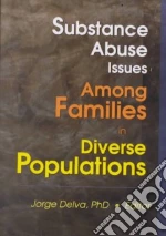 Substance Abuse Issues Among Families in Diverse Populations