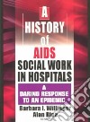 A History of AIDS Social Work in Hospitals libro str