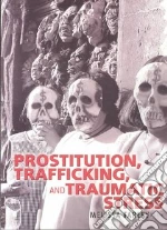 Prostitution, Trafficking and Traumatic Stress