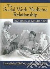 The Social Work-Medicine Relationship 100 Years at Mount Sinai libro str