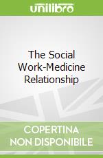 The Social Work-Medicine Relationship