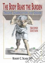 The Body Bears the Burden