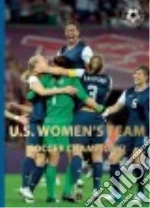 U.S. Women's Team Soccer Champions!