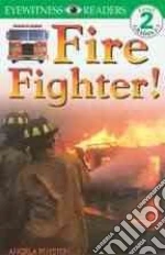 Fire Fighter!
