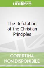 The Refutation of the Christian Principles