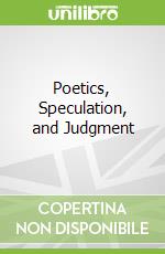 Poetics, Speculation, and Judgment