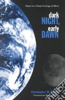Dark Night, Early Dawn libro in lingua di Bache Christopher M.
