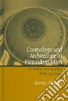 Cosmology And Architecture In Premodern Islam libro str