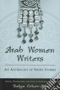 Arab Women Writers libro in lingua di Cohen-Mor Dalya (EDT)