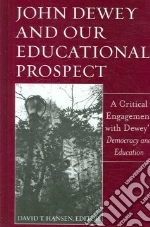 John Dewey And Our Educational Prospect