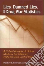 Lies, Damned Lies, and Drug War Statistics