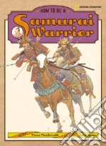 How To Be A Samurai Warrior