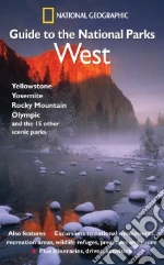 National Geographic Guide To The National Parks, West
