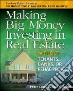 Making Big Money Investing in Real Estate