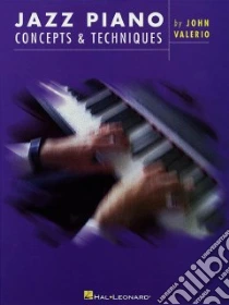 Jazz Piano Concepts & Techniques libro in lingua di Valerio John