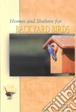 Homes and Shelters for Backyard Birds