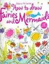 How to Draw Fairies and Mermaids libro str