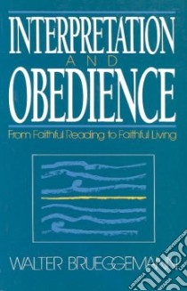 Interpretation and Obedience libro in lingua di Brueggemann Walter
