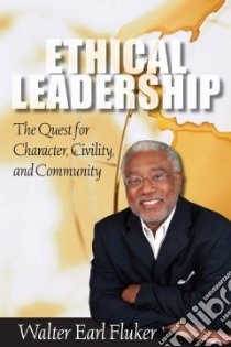 Ethical Leadership libro in lingua di Fluker Walter Earl
