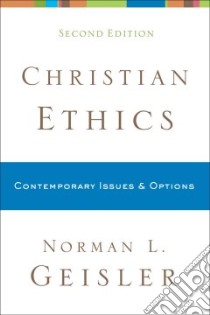 Christian Ethics libro in lingua di Geisler Norman L.