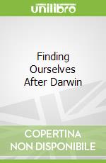 Finding Ourselves After Darwin