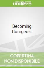 Becoming Bourgeois