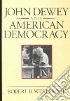 John Dewey and American Democracy libro str