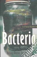 A Field Guide to Bacteria