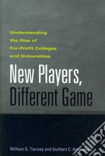New Players, Different Game libro in lingua di Tierney William G., Hentschke Guilbert C.