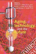 Aging, Biotechnology, and the Future