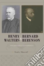 Henry Walters and Bernard Berenson