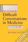 Practical Plans for Difficult Conversations in Medicine libro str