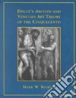 Dolce's Aretino and Venetian Art Theory of the Cinquecento libro str