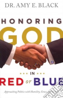 Honoring God in Red or Blue libro in lingua di Black Amy E.
