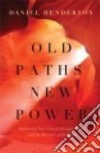 Old Paths, New Power libro str
