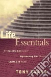 Life Essentails for Knowing God Better, Experiencing God Deeper, Loving God More libro str