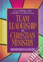 Team Leadership in Christian Ministry