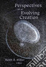 Perspectives on an Evolving Creation