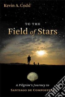 To the Field of Stars libro in lingua di Codd Kevin A.