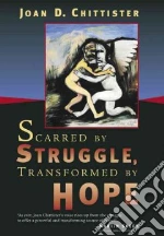 Scarred By Struggle, Transformed By Hope