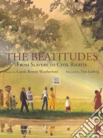 The Beatitudes libro in lingua di Weatherford Carole Boston, Ladwig Tim (ILT)