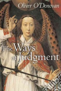 The Ways of Judgment libro in lingua di O'Donovan Oliver