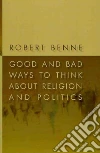 Good and Bad Ways to Think About Religion and Politics libro str