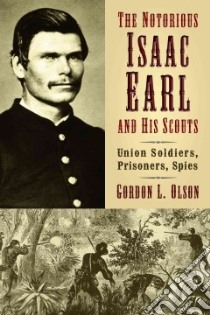 The Notorious Isaac Earl and His Scouts libro in lingua di Olson Gordon L.