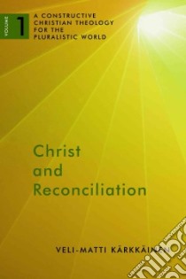 Christ and Reconciliation libro in lingua di Karkkainen Veli-Matti