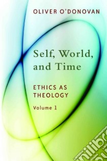 Self, World, and Time libro in lingua di O'Donovan Oliver