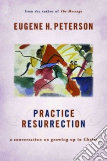 Practice Resurrection libro in lingua di Peterson Eugene H.
