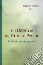 The Depth of the Human Person