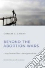 Beyond the Abortion Wars